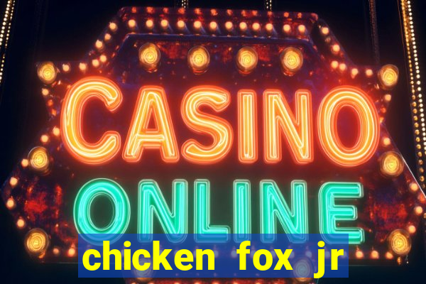 chicken fox jr slot game