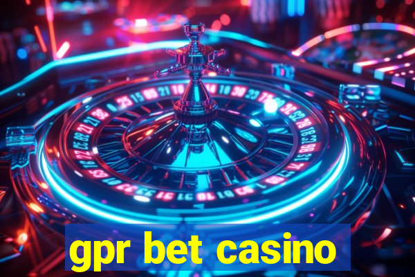 gpr bet casino