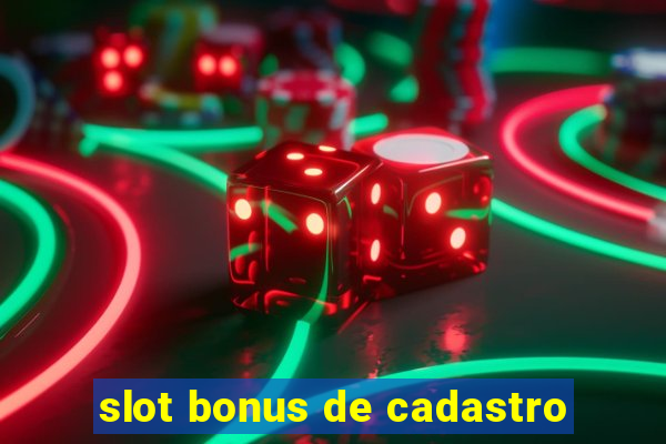 slot bonus de cadastro