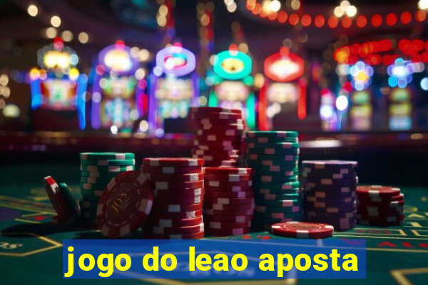 jogo do leao aposta