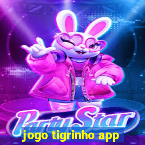 jogo tigrinho app