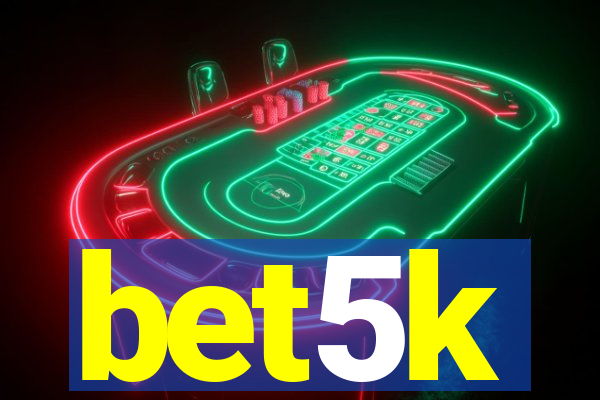 bet5k