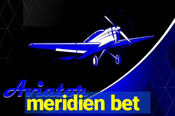 meridien bet