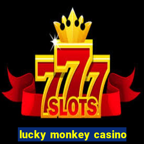 lucky monkey casino