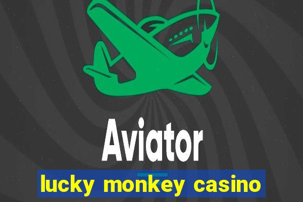 lucky monkey casino