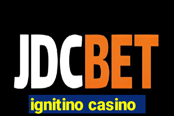 ignitino casino