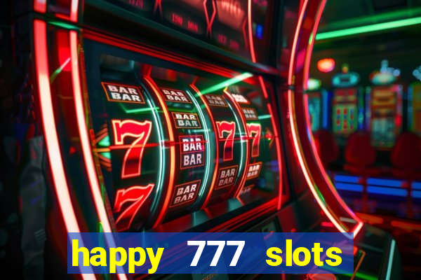 happy 777 slots paga mesmo