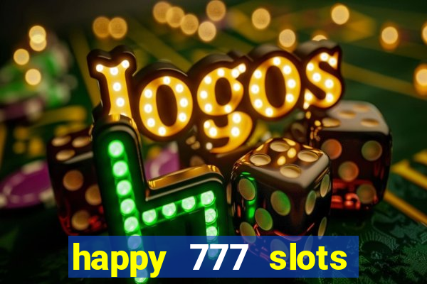 happy 777 slots paga mesmo