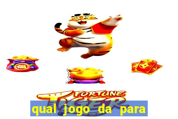 qual jogo da para ganhar dinheiro de verdade