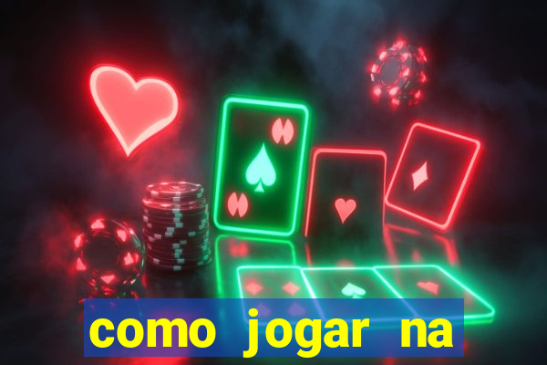 como jogar na roleta estrela bet