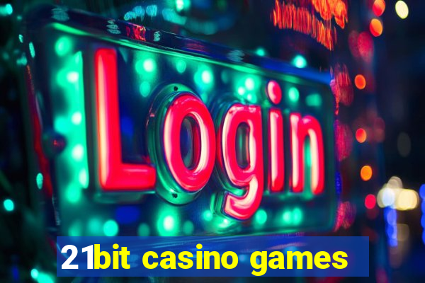 21bit casino games