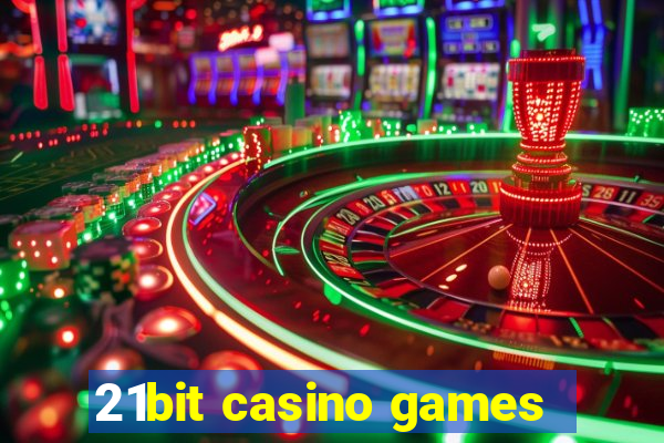 21bit casino games