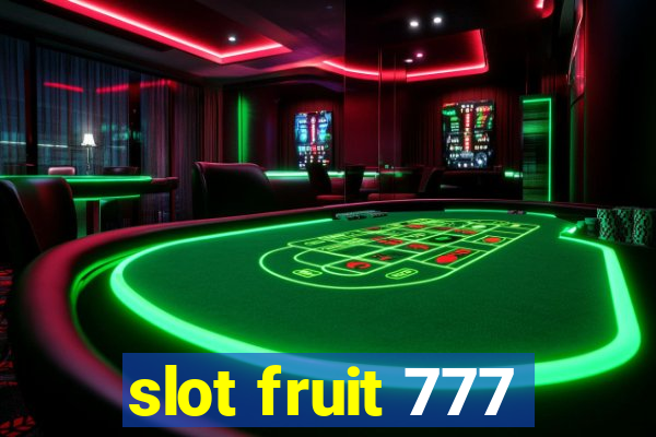 slot fruit 777