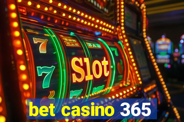 bet casino 365