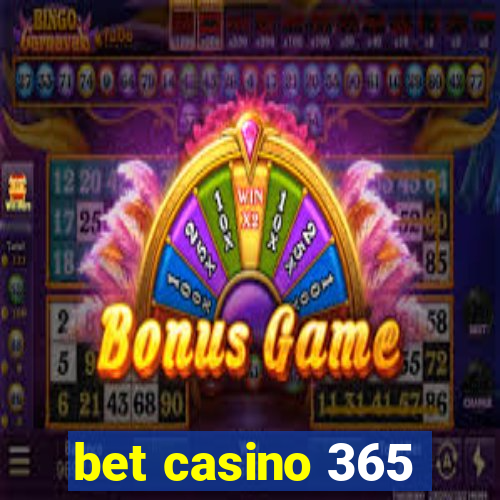 bet casino 365