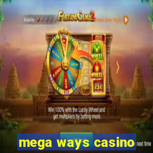 mega ways casino