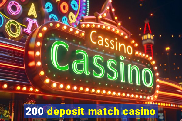 200 deposit match casino