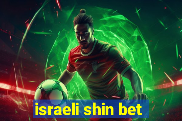 israeli shin bet