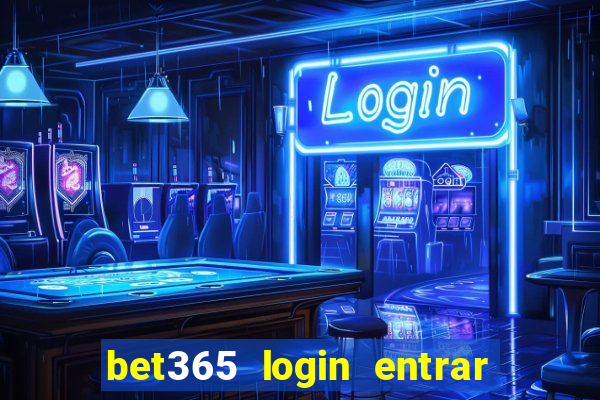 bet365 login entrar agora direto no celular