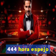 444 hora espejo