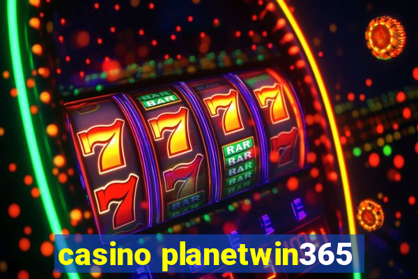 casino planetwin365