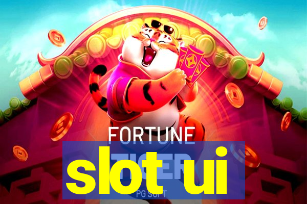 slot ui