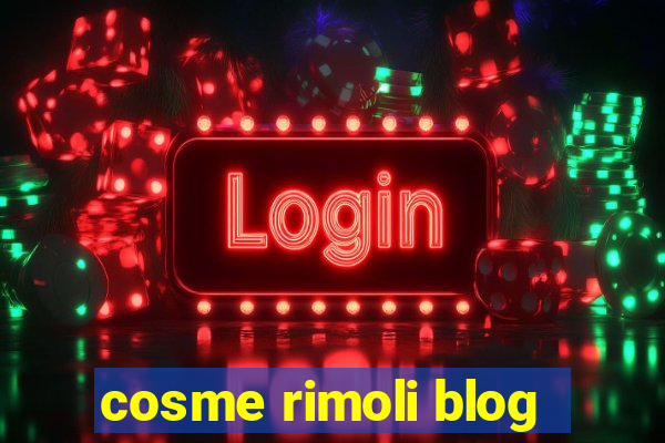 cosme rimoli blog