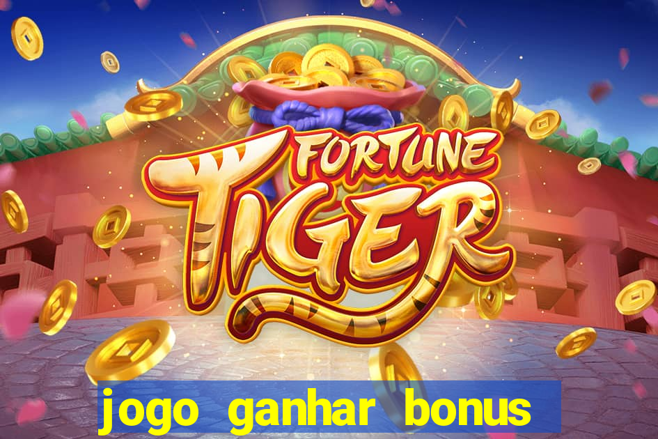 jogo ganhar bonus de boas vindas