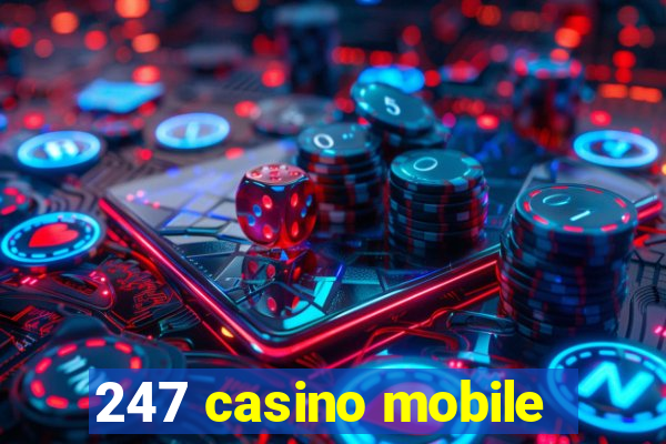 247 casino mobile