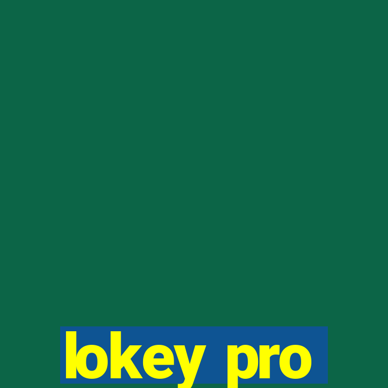 lokey pro