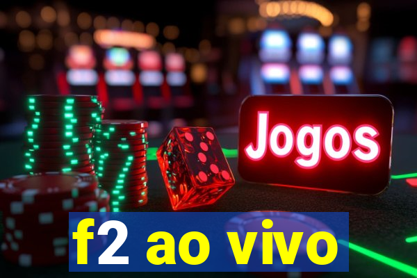 f2 ao vivo