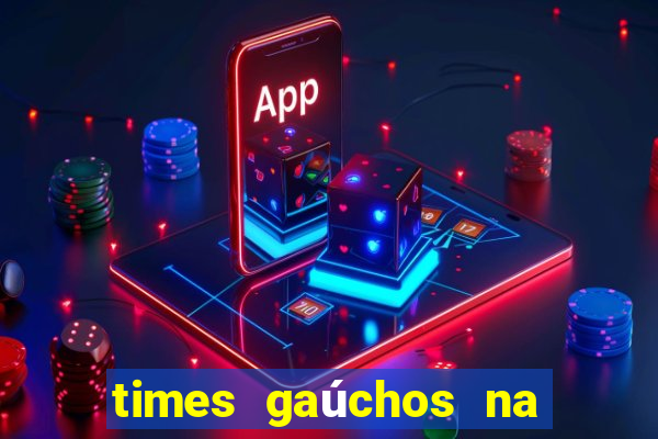 times gaúchos na série b 2024