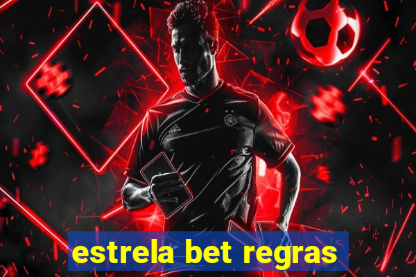 estrela bet regras