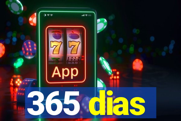 365 dias