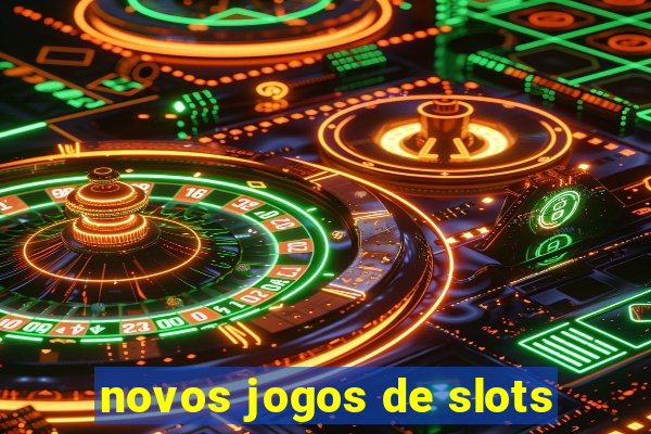 novos jogos de slots