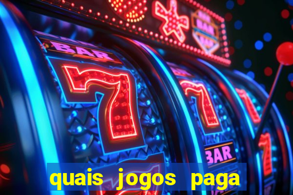 quais jogos paga dinheiro de verdade