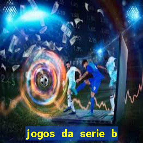 jogos da serie b ao vivo