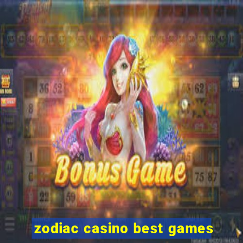 zodiac casino best games