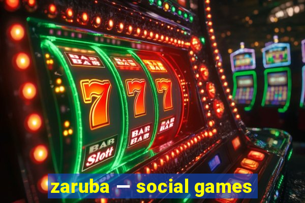 zaruba — social games