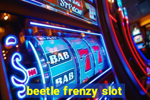 beetle frenzy slot