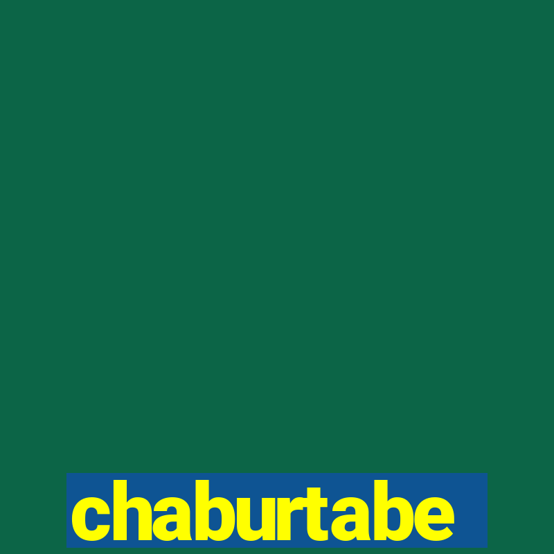 chaburtabe