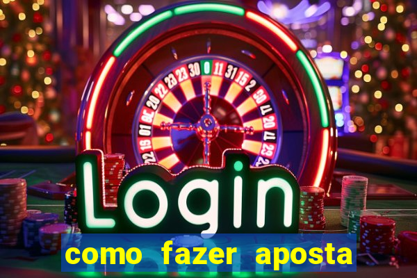 como fazer aposta na bet 365