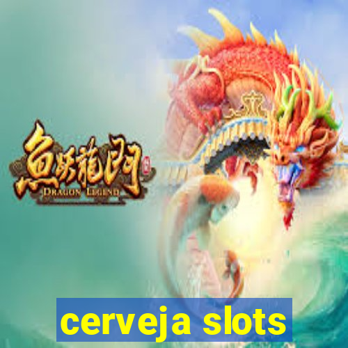 cerveja slots