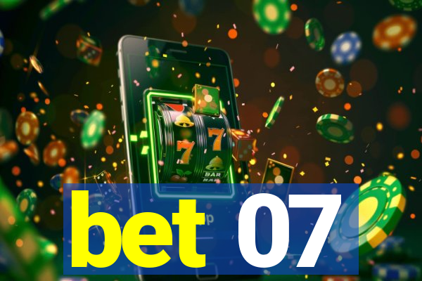 bet 07