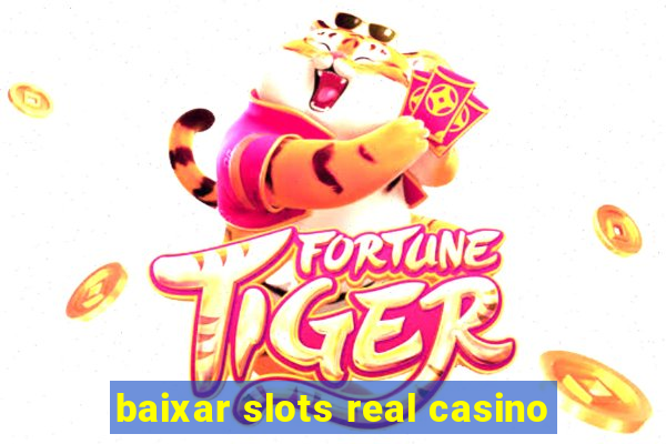 baixar slots real casino