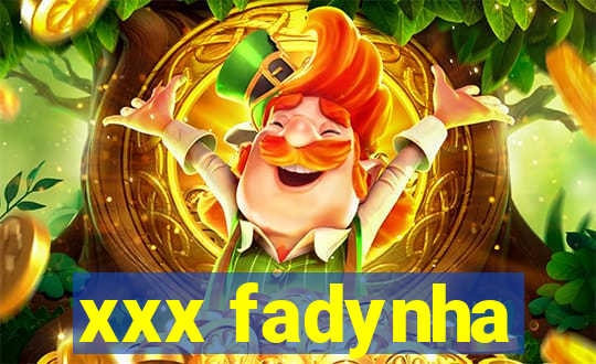 xxx fadynha