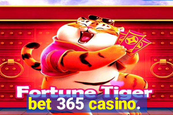 bet 365 casino.