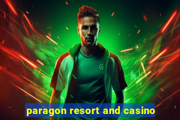 paragon resort and casino