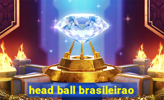 head ball brasileirao