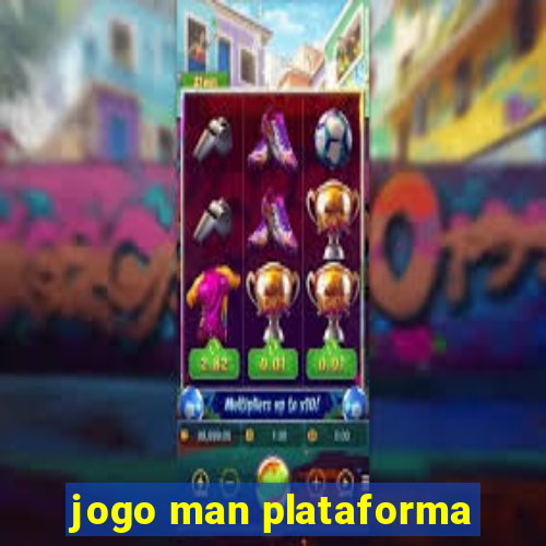 jogo man plataforma